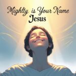 Mighty Is Your Name Jesus Lyrics Song | gospel songs