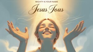 Mighty Is Your Name