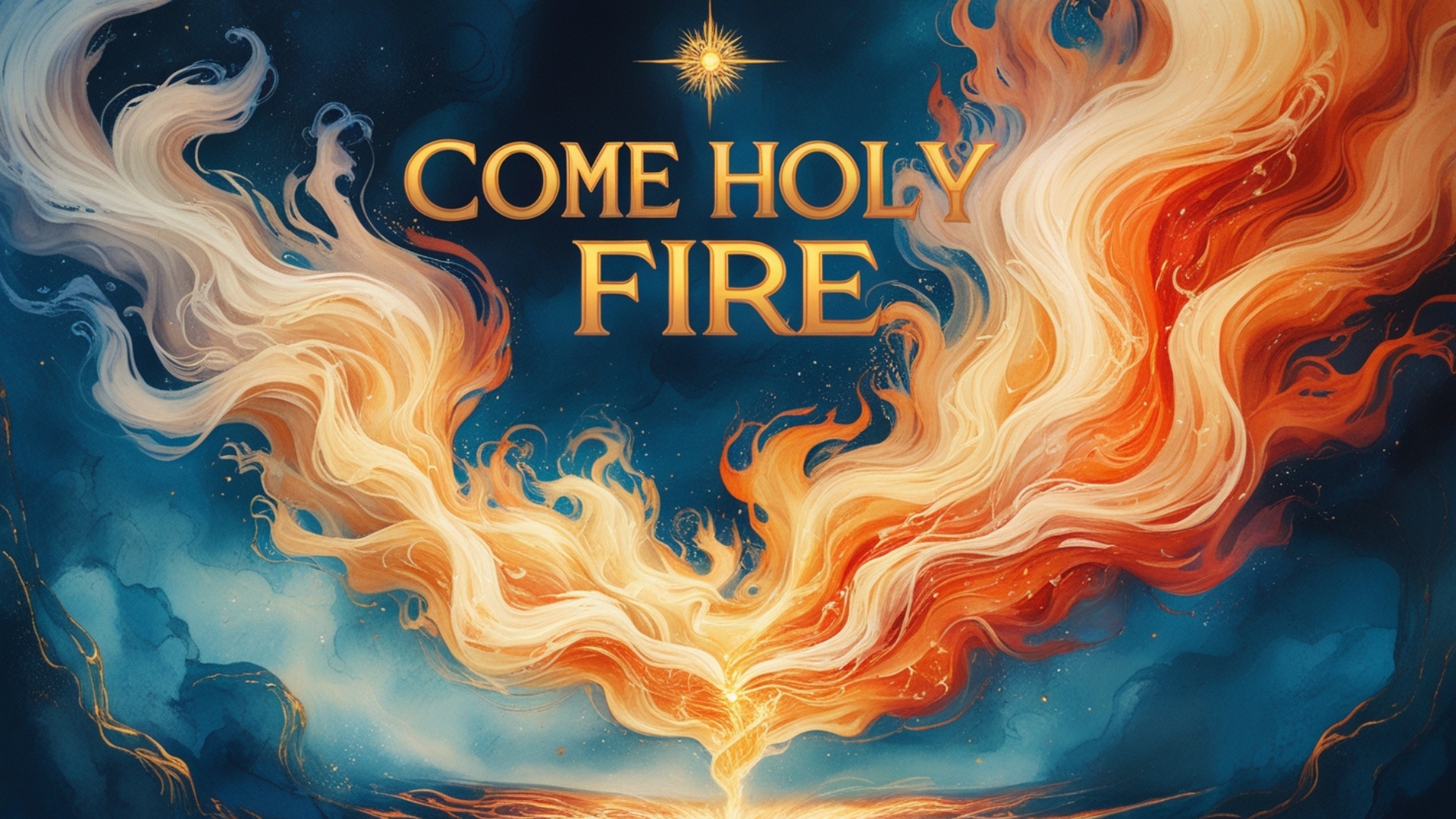 Come Holy Fire